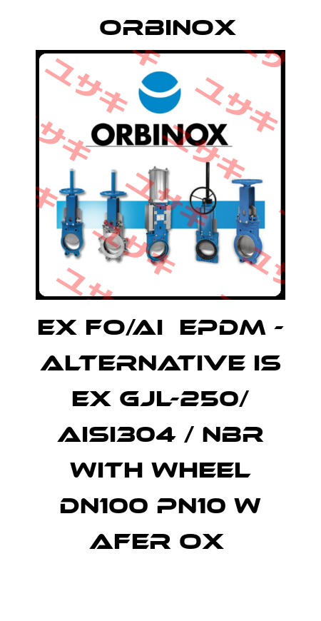 EX FO/AI  EPDM - alternative is EX GJL-250/ AISI304 / NBR with wheel DN100 PN10 w afer OX  Orbinox