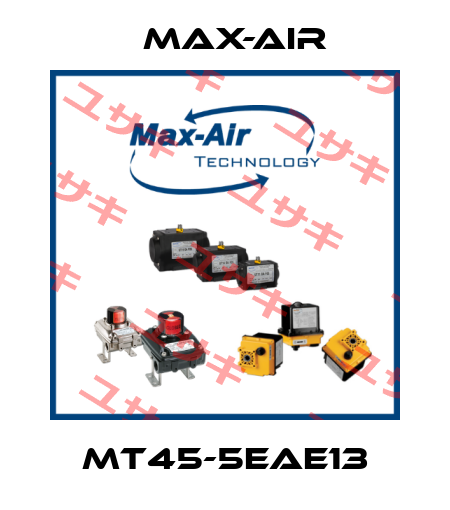 MT45-5EAE13 Max-Air
