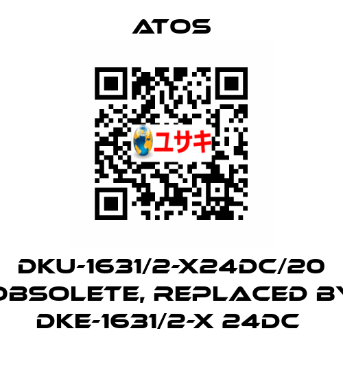 DKU-1631/2-X24DC/20 obsolete, replaced by DKE-1631/2-X 24DC  Atos