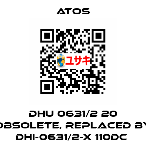 DHU 0631/2 20 obsolete, replaced by DHI-0631/2-X 110DC  Atos