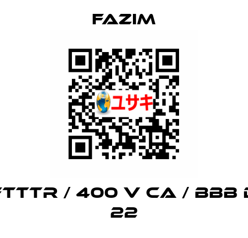 FTTTR / 400 V CA / BBB D 22 Fazim