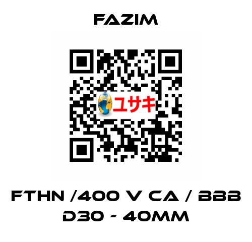 FTHN /400 V CA / BBB D30 - 40mm Fazim