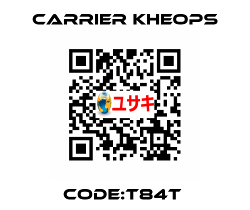 CODE:T84T  Carrier Kheops