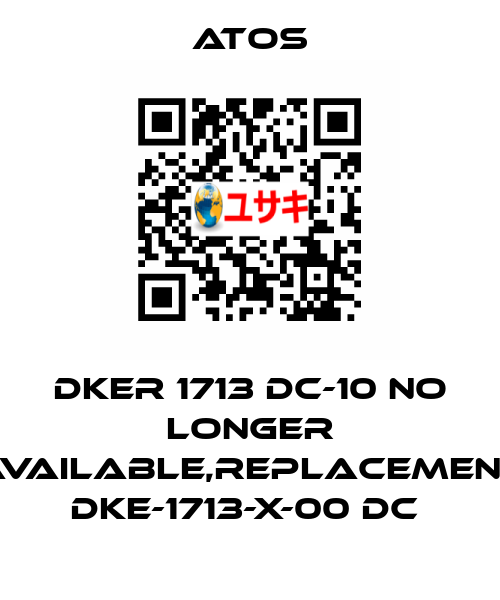 DKER 1713 DC-10 no longer available,replacement DKE-1713-X-00 DC  Atos