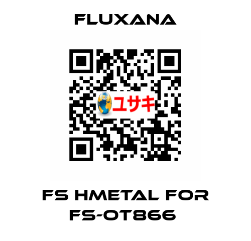 FS HMetal for FS-OT866  Fluxana