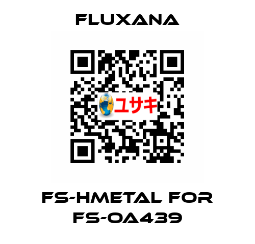 FS-HMetal for FS-OA439 Fluxana