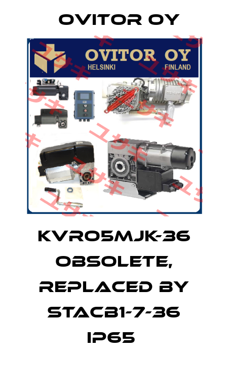 KVRO5MJK-36 Obsolete, replaced by STACB1-7-36 IP65  Ovitor Oy