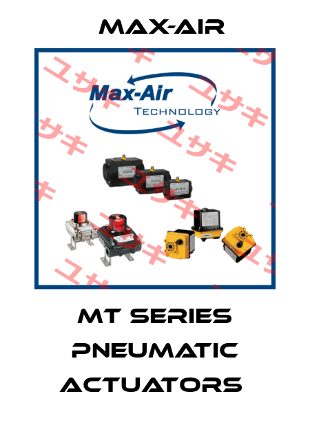 MT Series Pneumatic Actuators  Max-Air