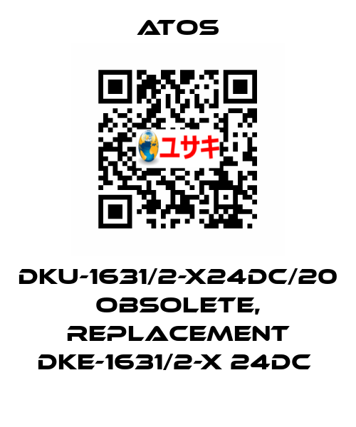 DKU-1631/2-X24DC/20 obsolete, replacement DKE-1631/2-X 24DC  Atos