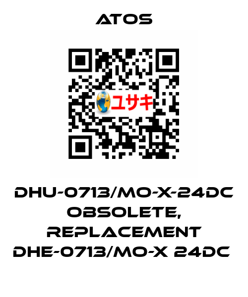 DHU-0713/MO-X-24DC obsolete, replacement DHE-0713/MO-X 24DC  Atos