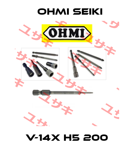 V-14X H5 200 Ohmi Seiki