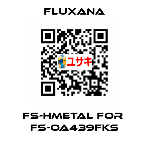 FS-HMetal for  FS-OA439FKS Fluxana