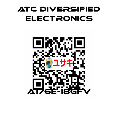 A176E-18GFV ATC Diversified Electronics