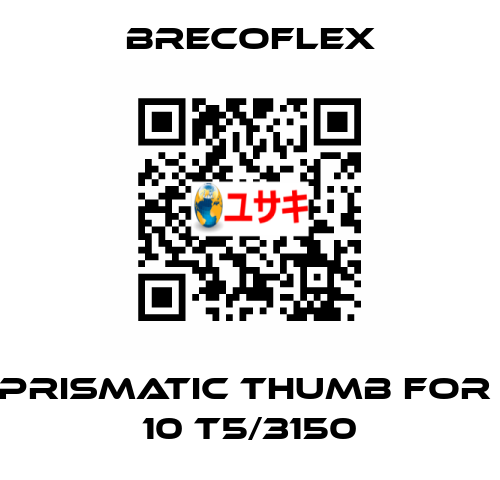 Prismatic thumb for  10 T5/3150 Brecoflex