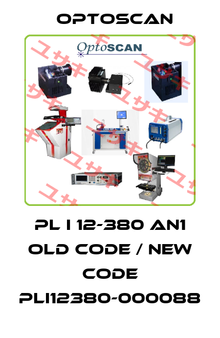 PL i 12-380 AN1 old code / new code PLi12380-000088 Optoscan