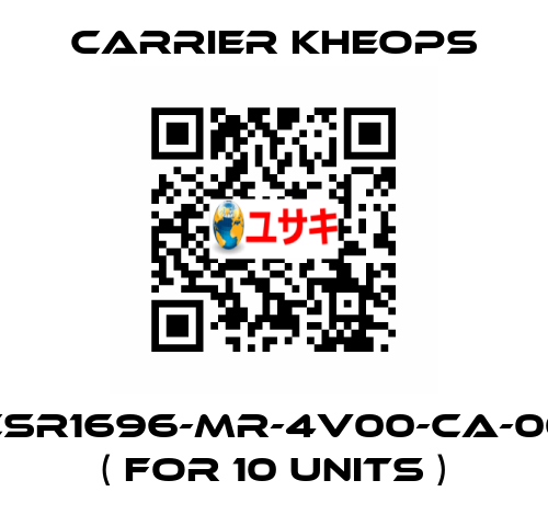 CSR1696-MR-4V00-CA-00 ( for 10 units ) Carrier Kheops