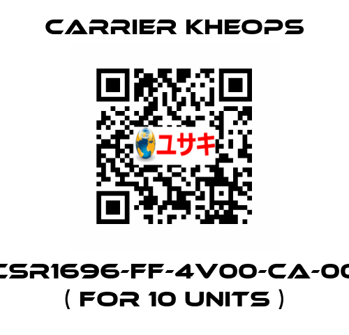 CSR1696-FF-4V00-CA-00   ( for 10 units ) Carrier Kheops