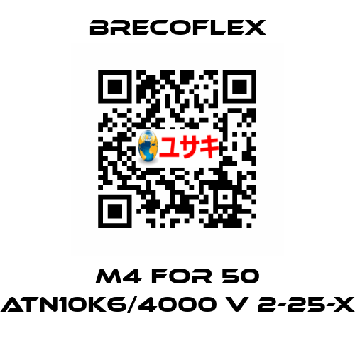 M4 for 50 ATN10K6/4000 V 2-25-X Brecoflex
