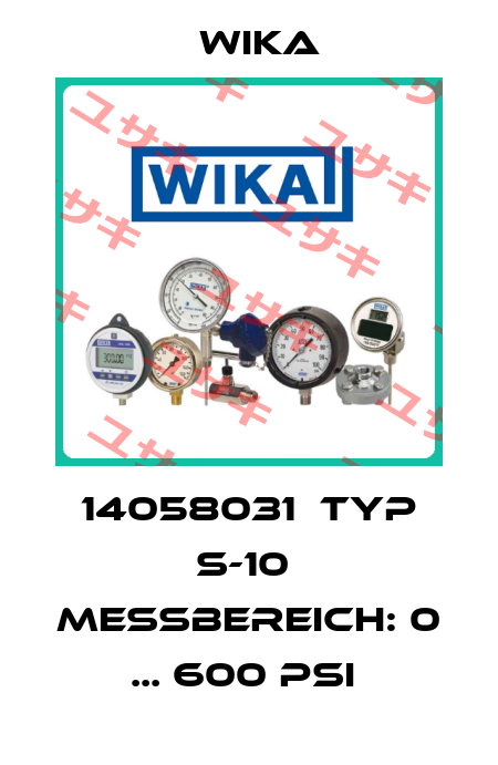 14058031  TYP S-10  MESSBEREICH: 0 ... 600 PSI  Wika