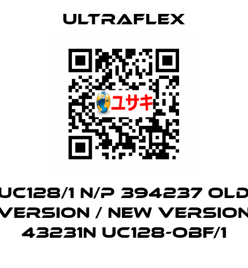 UC128/1 N/P 394237 old version / new version 43231N UC128-OBF/1 Ultraflex