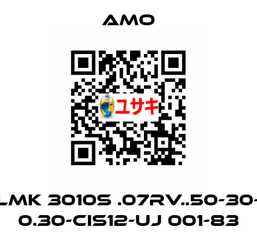 LMK 3010S .07RV..50-30- 0.30-CIS12-UJ 001-83 Amo