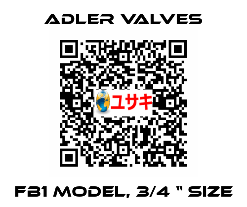 FB1 Model, 3/4 “ size Adler Valves