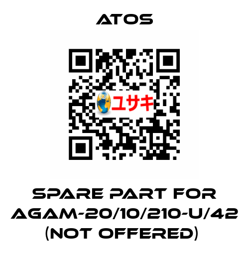 SPARE PART FOR AGAM-20/10/210-U/42 (NOT OFFERED)  Atos