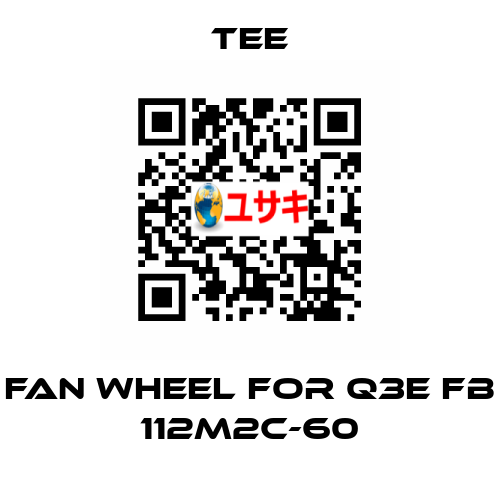 Fan wheel for Q3E FB 112M2C-60 TEE
