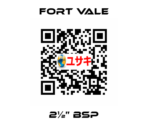 2½” BSP Fort Vale