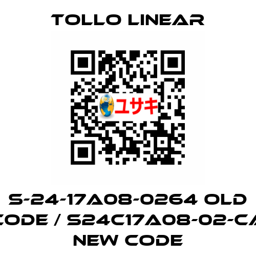 S-24-17A08-0264 old code / S24C17A08-02-CA new code Tollo Linear
