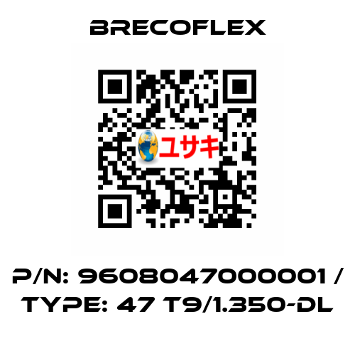 P/N: 9608047000001 / Type: 47 T9/1.350-DL Brecoflex