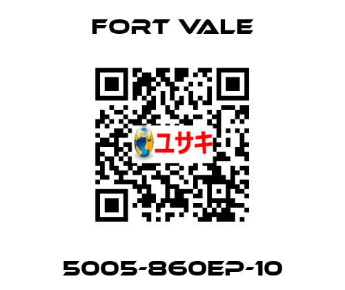 5005-860EP-10 Fort Vale