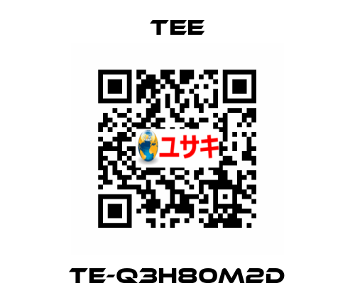 TE-Q3H80M2D TEE