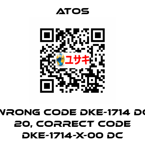 wrong code DKE-1714 DC 20, correct code DKE-1714-X-00 DC Atos