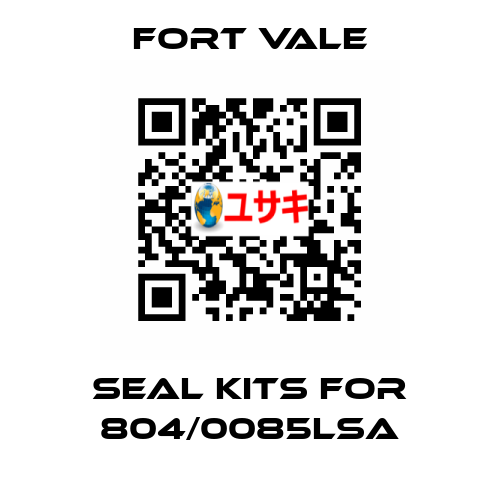 seal kits for 804/0085LSA Fort Vale