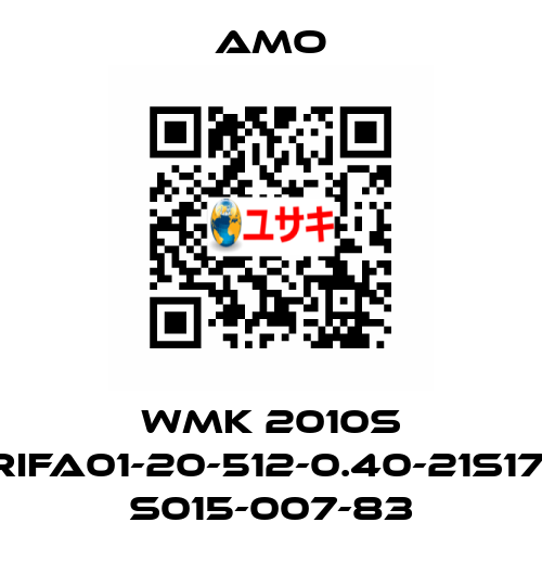WMK 2010S .08RIFA01-20-512-0.40-21S17-3M S015-007-83 Amo