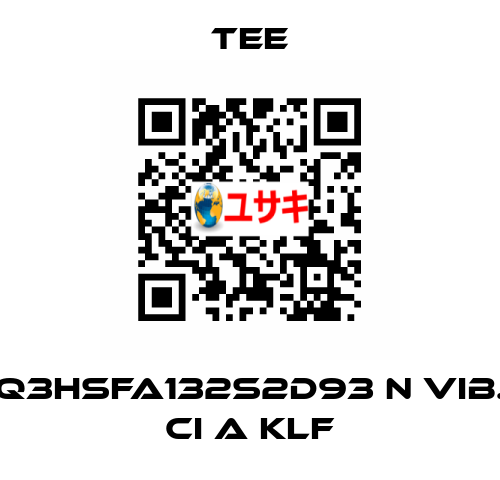 Q3HSFA132S2D93 N vib. CI A KLF TEE