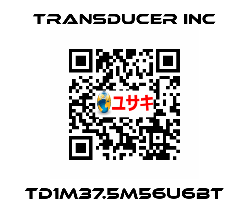 TD1M37.5M56U6BT TRANSDUCER INC