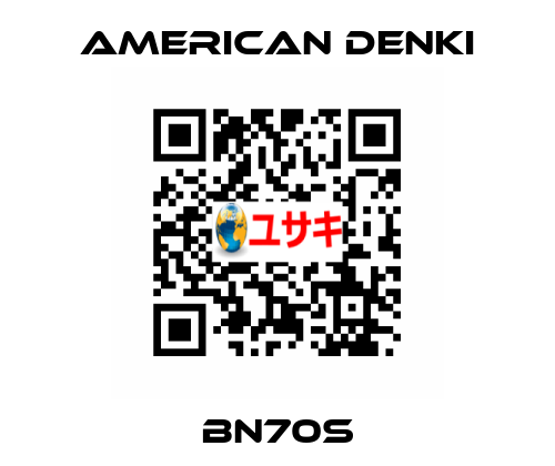 BN70S AMERICAN DENKI