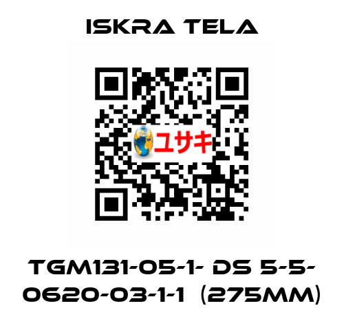 TGM131-05-1- DS 5-5- 0620-03-1-1  (275mm) ISKRA TELA