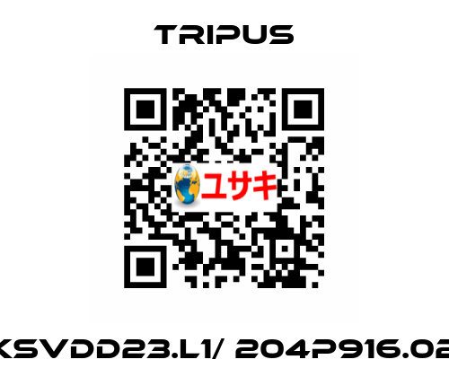 KSVDD23.L1/ 204P916.02 Tripus