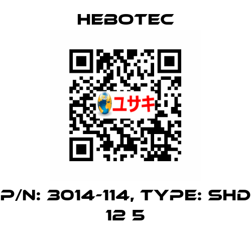 P/N: 3014-114, Type: SHD 12 5 HEBOTEC