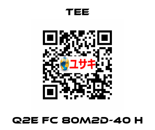 Q2E FC 80M2D-40 H TEE