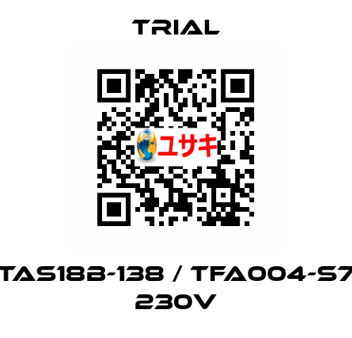 TAS18B-138 / TFA004-S7 230V Trial