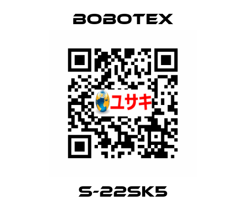 S-22SK5 Bobotex