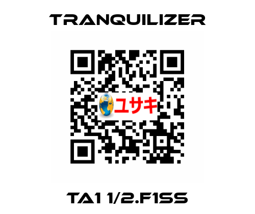 TA1 1/2.F1SS TRANQUILIZER