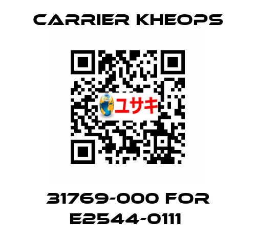 31769-000 for E2544-0111  Carrier Kheops
