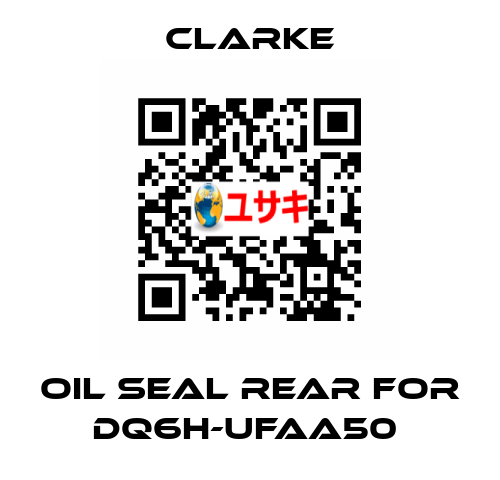 Oil Seal Rear for DQ6H-UFAA50  Clarke