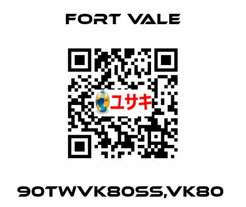 90TWVK80SS,VK80  Fort Vale