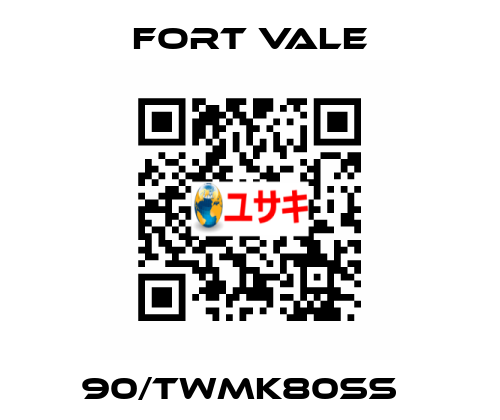 90/TWMK80SS   Fort Vale
